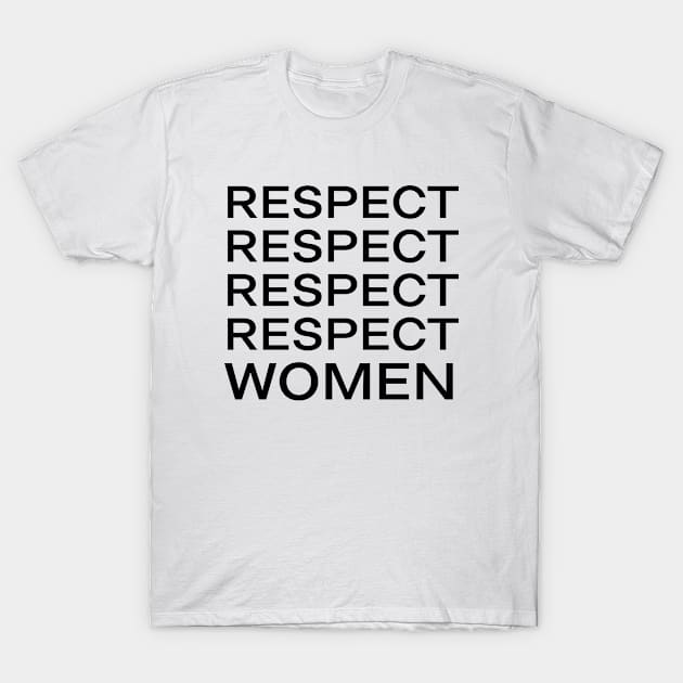 Respect Women T-Shirt by Skymann